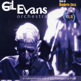 Image du média "LIVE AT UMBRIA JAZZ, VOL.2 de Gil EVANS ORCHESTRA"