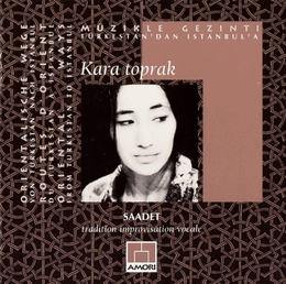 Image du média "ROUTES D'ORIENT: KARA TOPRAK, TRADITION IMPROVISATION VOCALE de Saadet TÜRKÖZ"