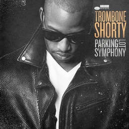 Image du média "PARKING LOT SYMPHONY de TROMBONE SHORTY"