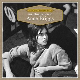 Image du média "AN INTRODUCTION TO ANNE BRIGGS de Anne BRIGGS"