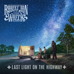 Image du média "LAST LIGHT ON THE HIGHWAY de Robert JON & THE WRECK"