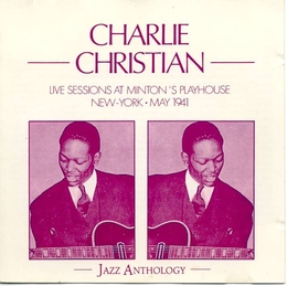 Image du média "LIVE SESSIONS AT MINTON'S PLAYHOUSE, NEW-YORK de Charlie CHRISTIAN"