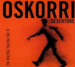 Image du média "DESERTORE de OSKORRI"