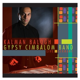 Image du média "LIVE IN GERMANY de Kálmán BALOGH AND THE GYPSY CIMBALOM BAND"