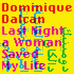 Image du média "LAST NIGHT A WOMAN SAVED MY LIFE de Dominique DALCAN"