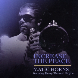 Image du média "INCREASE THE PEACE de MATIC HORNS (FT. HENRY "BUTTONS" TENYUE)"