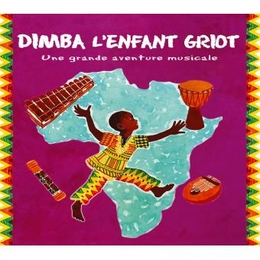 Image du média "DIMBA L'ENFANT GRIOT (UNE GRANDE AVENTURE MUSICALE) de Emilio BISSAYA & THIERRY CASSARD"