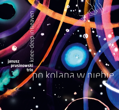 Couverture PO KOLANA W NIEBIE - KNEE-DEEP IN HEAVEN de Janusz PRUSINOWSKI TRIO