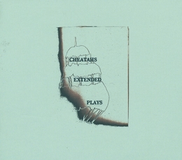 Image du média "EXTENDED PLAYS de CHEATAHS"