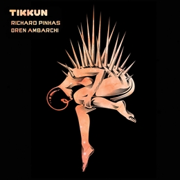 Image du média "TIKKUN de Richard PINHAS, OREN AMBARCHI"