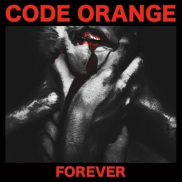 Image du média "FOREVER de CODE ORANGE"