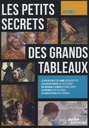 Image du média "LES PETITS SECRETS DES GRANDS TABLEAUX - VOLUME 1"