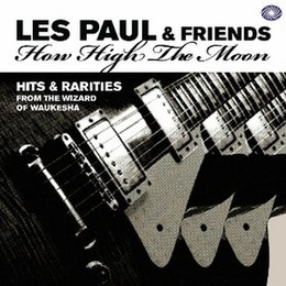 Image du média "HOW HIGH THE MOON de Les PAUL & FRIENDS"