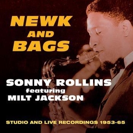 Image du média "NEWK AND BAGS de Sonny ROLLINS FEATURING MILT JACKSON"