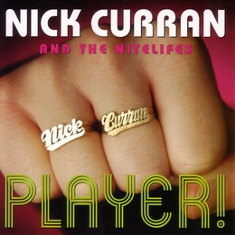 Image du média "PLAYER! de Nick CURRAN & THE NITELIFES"