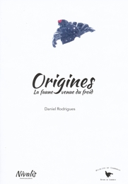 Image du média "ORIGINES - LA FAUNE VENUE DU FROID de Daniel RODRIGUES"