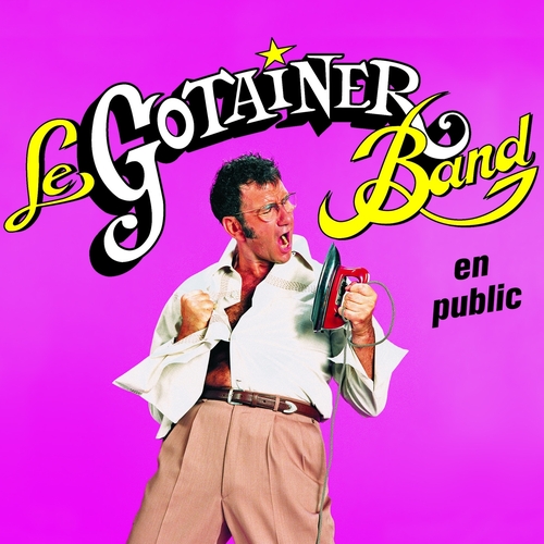 Couverture LE GOTAINER BAND EN PUBLIC de Richard GOTAINER