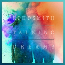 Image du média "TALKING DREAMS de ECHOSMITH"