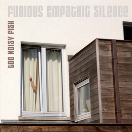 Image du média "FURIOUS EMPATHIC SILENCE de TOO NOISY FISH"