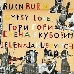 Image du média "BURN BURN GYPSY LOVE de Jelena JAKUBOVITCH"