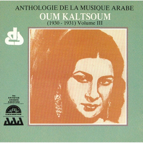 Couverture ANTHOLOGIE DE LA MUSIQUE ARABE: OUM KALTSOUM III (1930-31) de Om KALSOUM