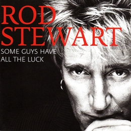 Image du média "SOME GUYS HAVE ALL THE LUCK de Rod STEWART"