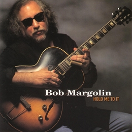 Image du média "HOLD ME TO IT de Bob MARGOLIN"