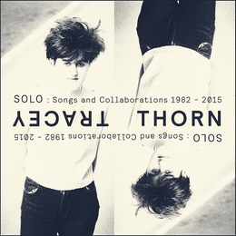 Image du média "SOLO : SONGS AND COLLABORATIONS 1982-2015 de Tracey THORN"