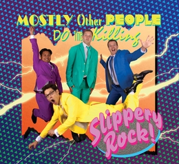 Image du média "SLIPPERY ROCK! de MOSTLY OTHER PEOPLE DO THE KILLING"