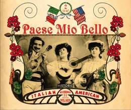 Image du média "PAESE MIO BELLO: HISTORIC ITALIAN-AMERICAN RECORDINGS"