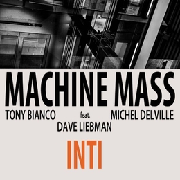 Image du média "INTI de MACHINE MASS FEAT. DAVE LIEBMAN"