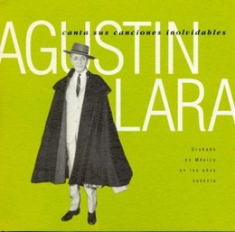 Image du média "AGUSTIN LARA CANTA SUS CANCIONES INOLVIDABLES de Agustin LARA"