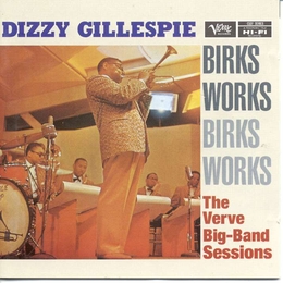 Image du média "THE BIRKS WORKS - THE VERVE BIG-BAND SESSIONS de Dizzy GILLESPIE"