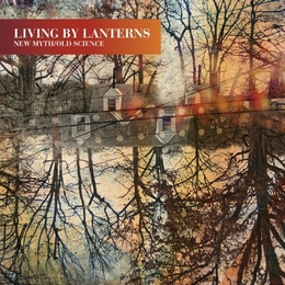 Image du média "NEW MYTH/OLD SCIENCE de LIVING BY LANTERNS"