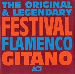 Image du média "THE ORIGINAL & LEGENDARY FESTIVAL FLAMENCO GITANO"