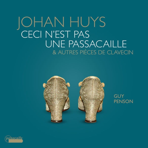 Couverture CECI N'EST PAS UNE PASSACAILLE & AUTRES PIECES DE CLAVECIN de Johan HUYS