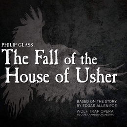 Image du média "THE FALL OF THE HOUSE OF USHER de Philip GLASS"