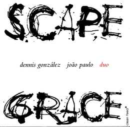 Image du média "SCAPE GRACE de Dennis GONZALEZ & JOÃO PAULO"