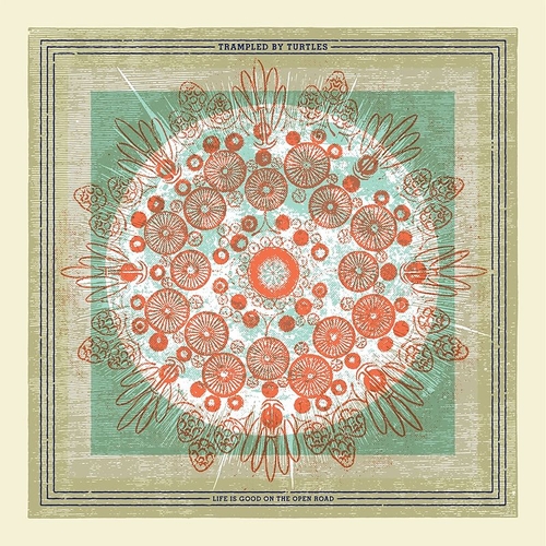 Couverture LIFE IS GOOD ON THE OPEN ROAD de TRAMPLED BY TURTLES