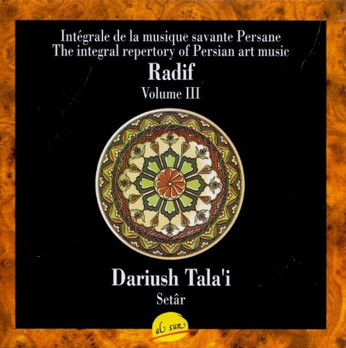 Couverture INTEGRALE DE LA MUSIQUE SAVANTE PERSANE: RADIF VOL. III de Dariush TALA'I