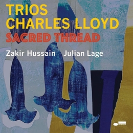 Image du média "TRIOS : SACRED THREAD de Charles LLOYD"