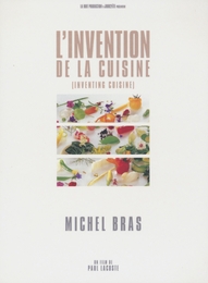 Image du média "L'INVENTION DE LA CUISINE : MICHEL BRAS de Paul LACOSTE"