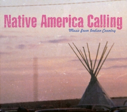 Image du média "NATIVE AMERICA CALLING - MUSIC FROM INDIAN COUNTRY"