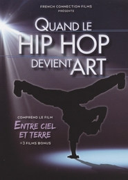 Image du média "ENTRE CIEL ET TERRE, QUAND LE HIP-HOP DEVIENT ART de Eric ELLENA"