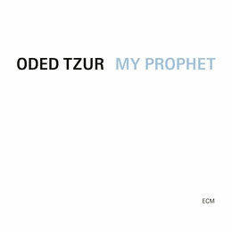 Image du média "MY PROPHET de Oded TZUR"