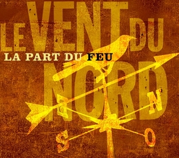 Image du média "LA PART DU FEU de LE VENT DU NORD"