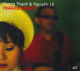 Image du média "FRAGILE BEAUTY de Huong THANH & NGUYÊN LÊ"