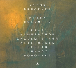 Image du média "MISSA SOLEMNIS (+ FÜHRER/ + EYBLER/ + GÄNSBACHER) de Anton BRUCKNER"