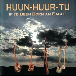 Image du média "IF I'D BEEN BORN AN EAGLE de HUUN-HUUR-TU"