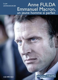 Image du média "EMMANNUEL MACRON, UN JEUNE HOMME SI PARFAIT de Anne FULDA"